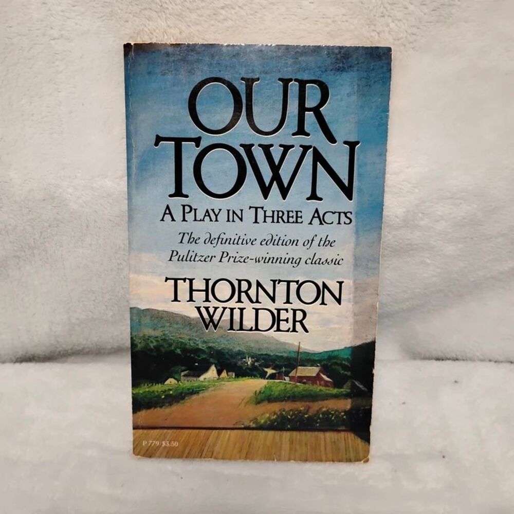 Our Town: A Play in Three Acts by Thornton Wilder Paperback